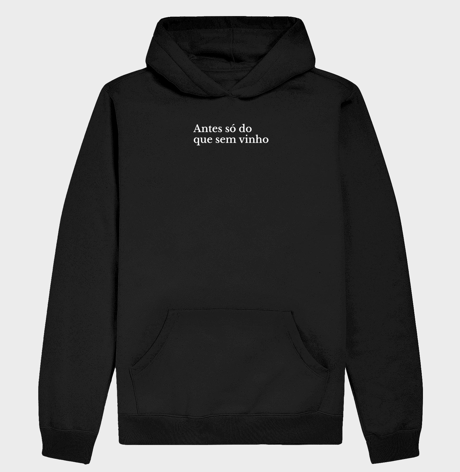 Hoodie Moletom - Vinhos - Antes só do que sem vinho