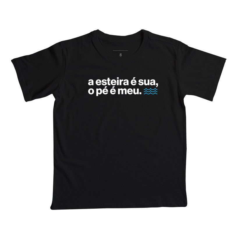 A esteira é sua, o pé é meu.