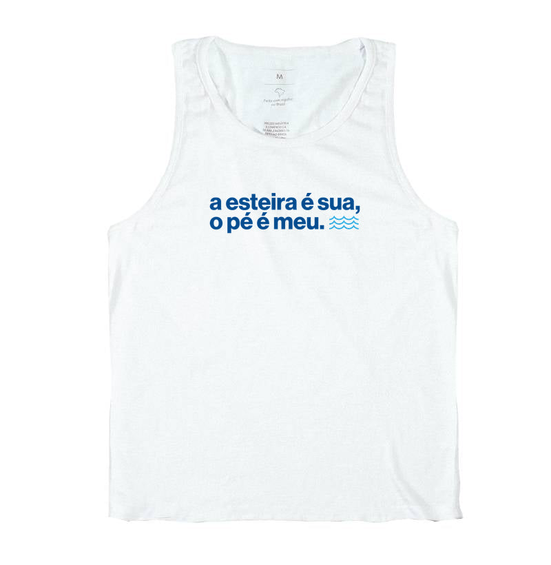 A esteira é sua, o pé é meu.