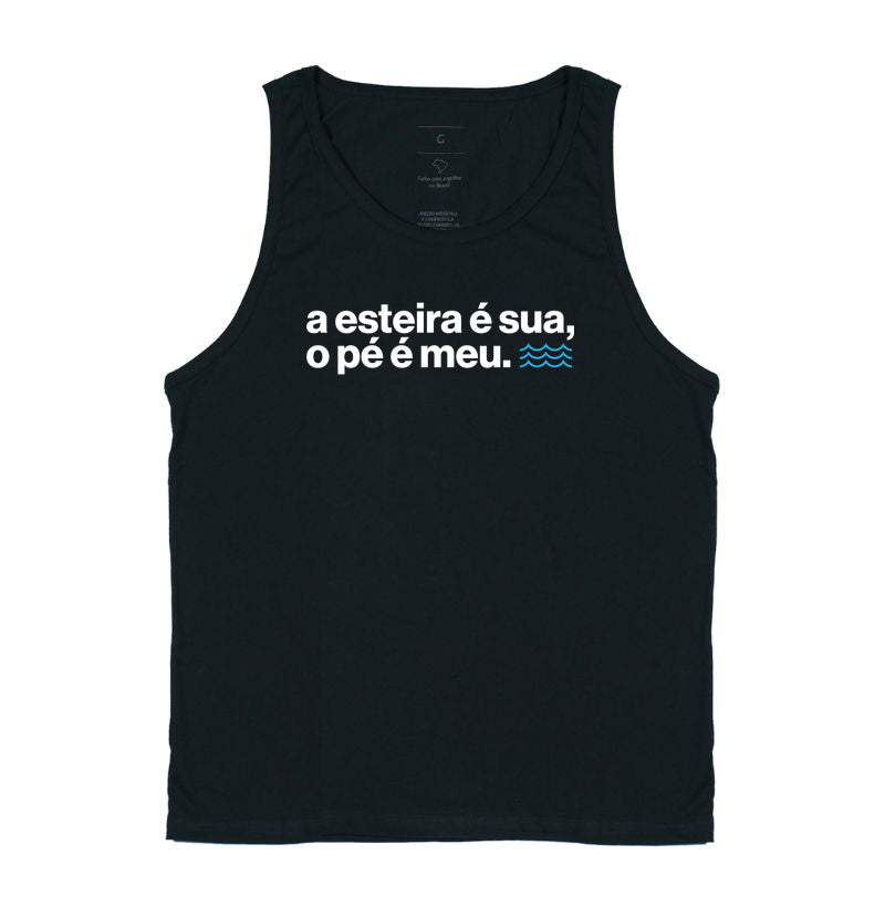 A esteira é sua, o pé é meu.