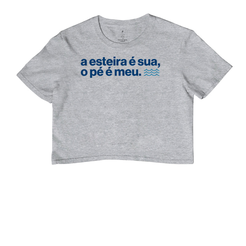 A esteira é sua, o pé é meu.