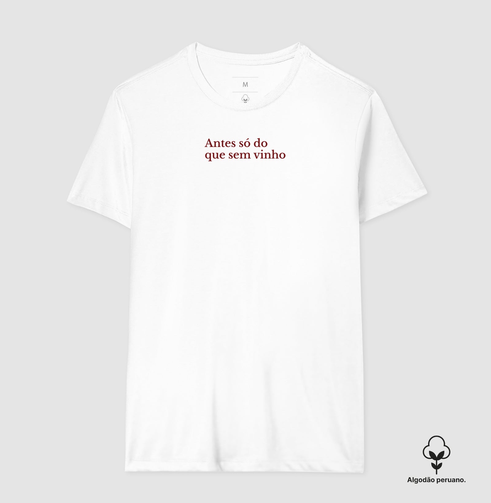 Camiseta Algodão Peruano - Vinhos - Antes só do que sem vinho