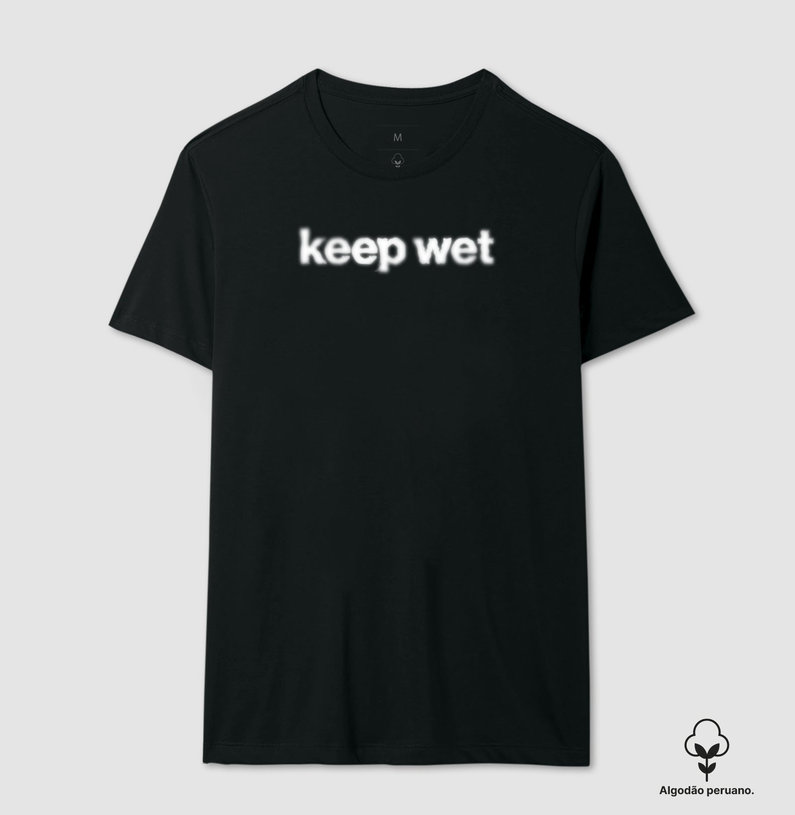 keep wet
