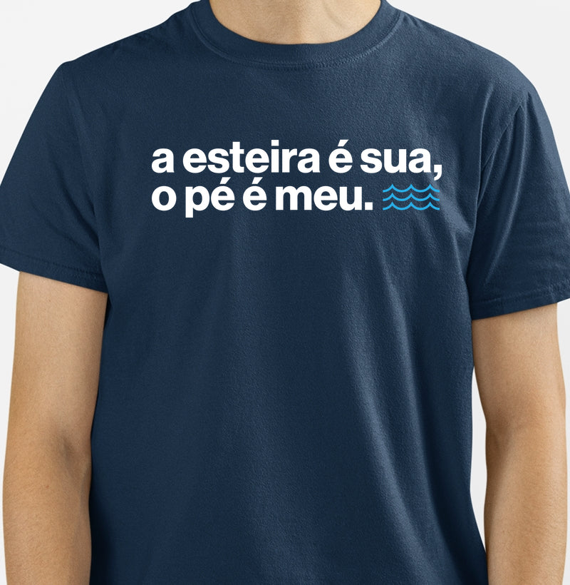 A esteira é sua, o pé é meu.