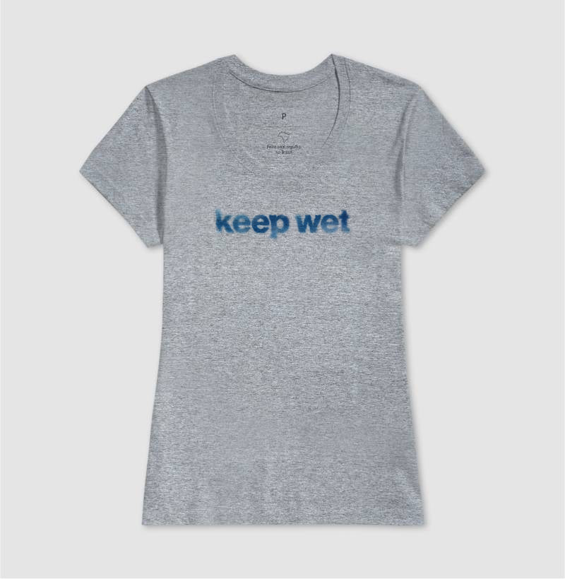 keep wet