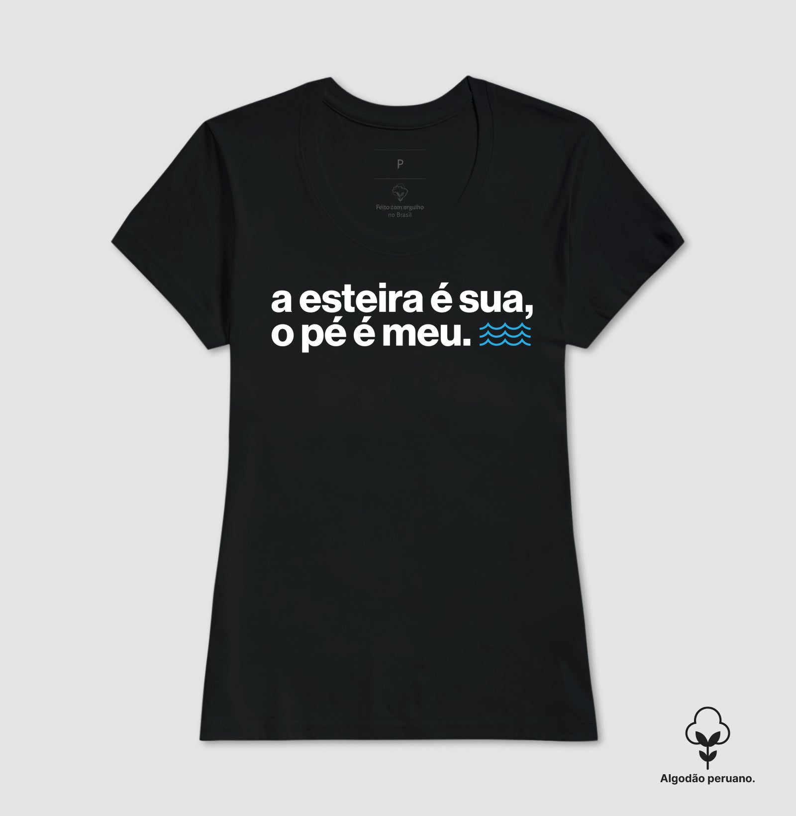 A esteira é sua, o pé é meu.