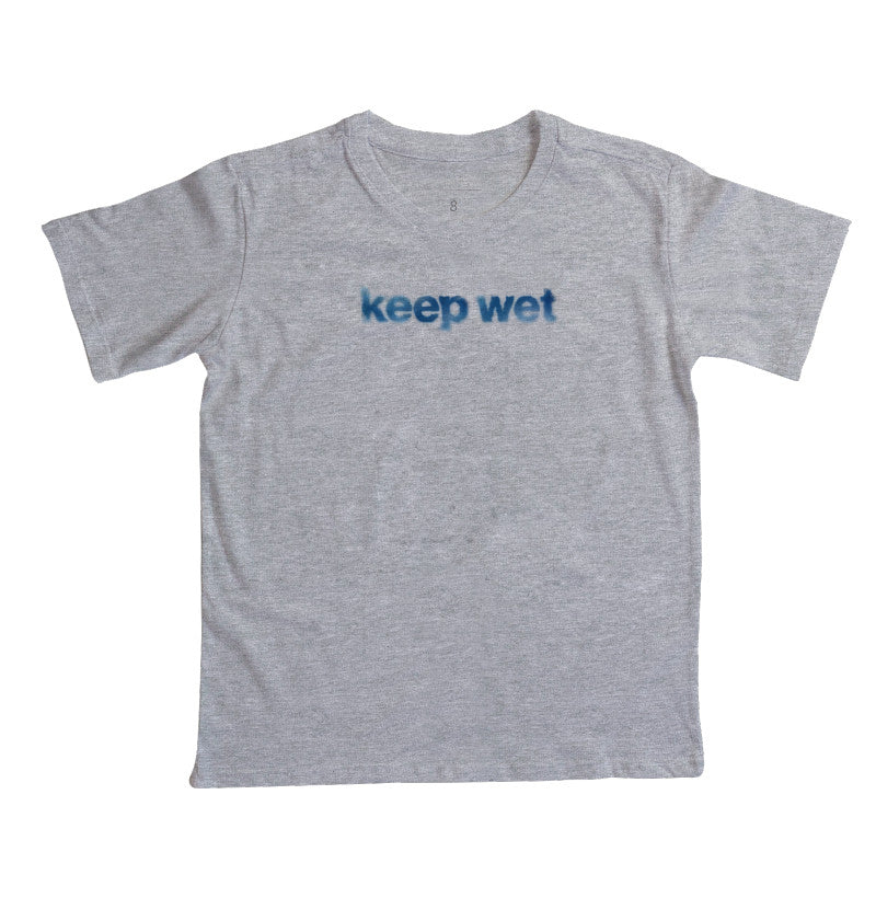 keep wet