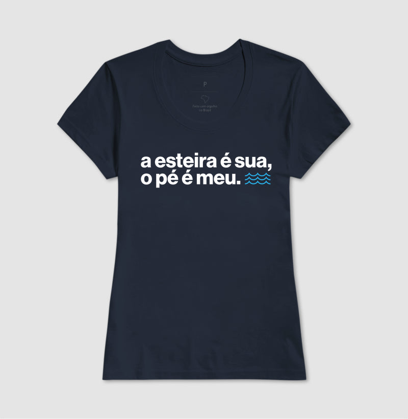 A esteira é sua, o pé é meu.