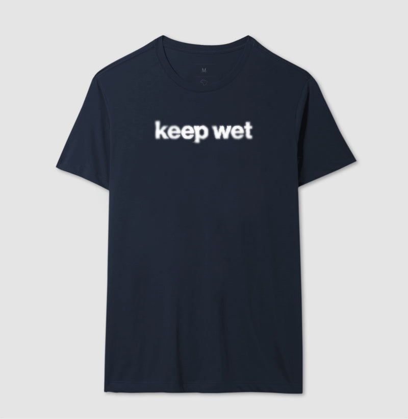 keep wet