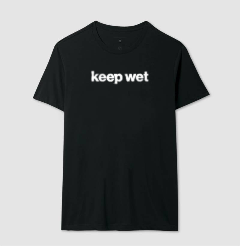 keep wet