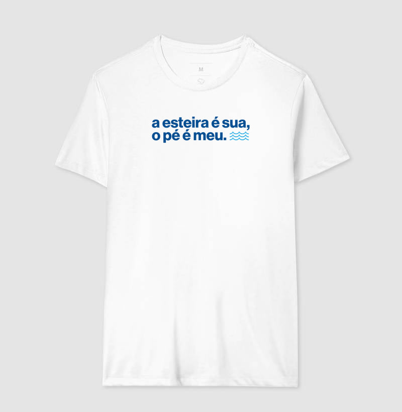 A esteira é sua, o pé é meu.