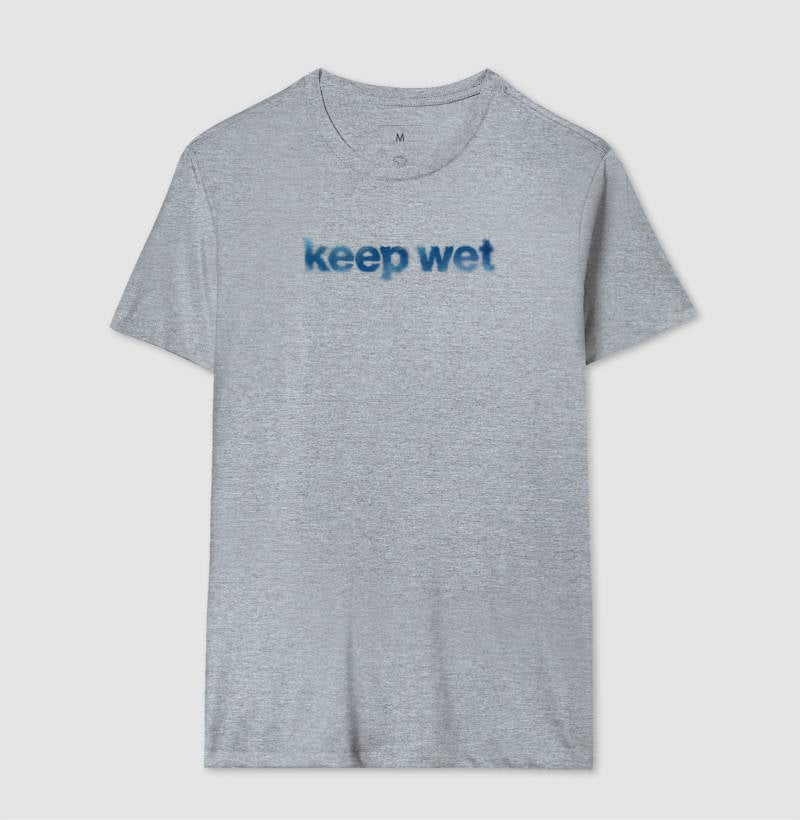 keep wet