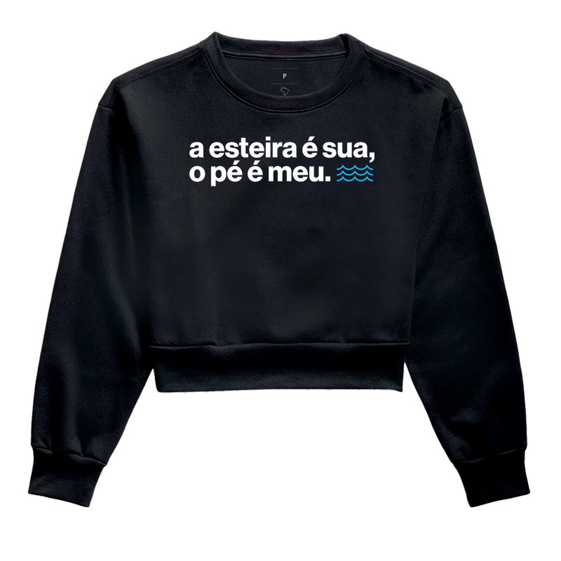A esteira é sua, o pé é meu.
