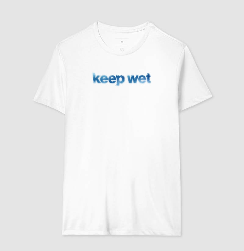 keep wet