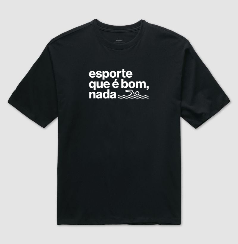Esporte que é bom, nada