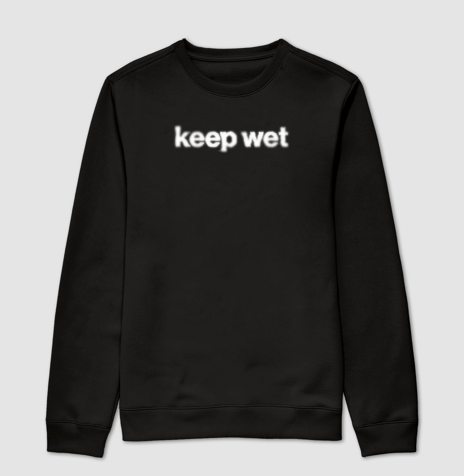 keep wet