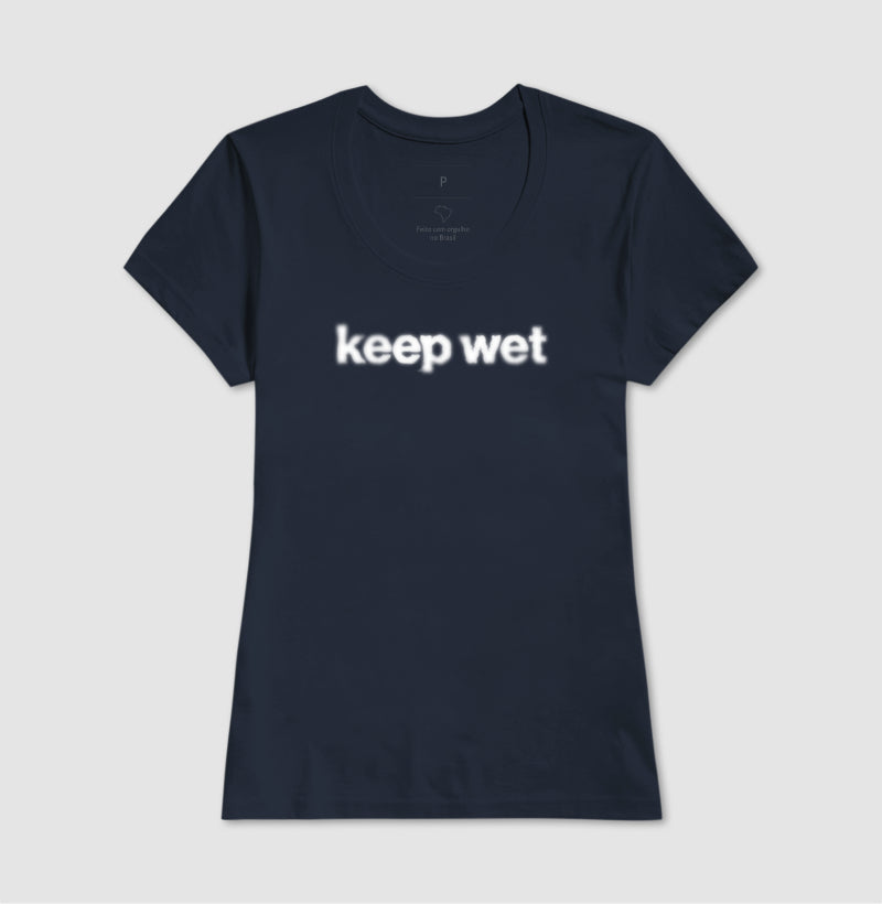 keep wet