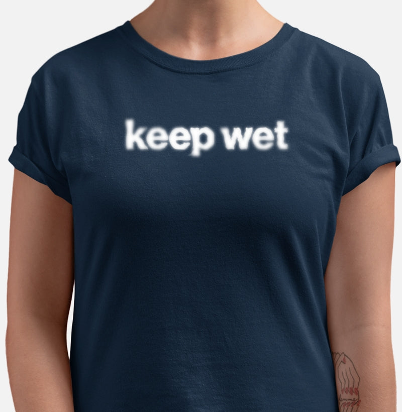 keep wet