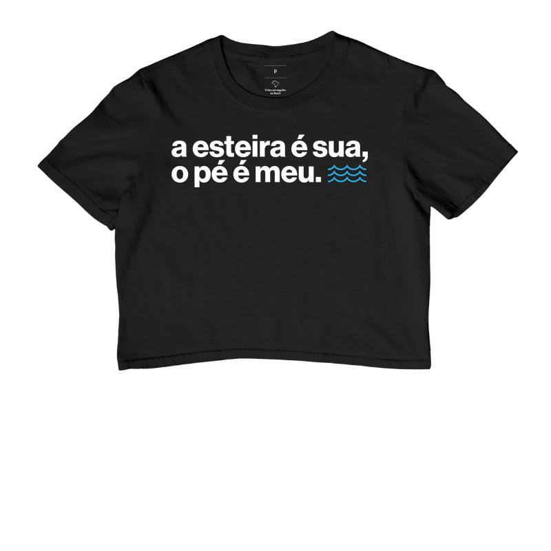 A esteira é sua, o pé é meu.